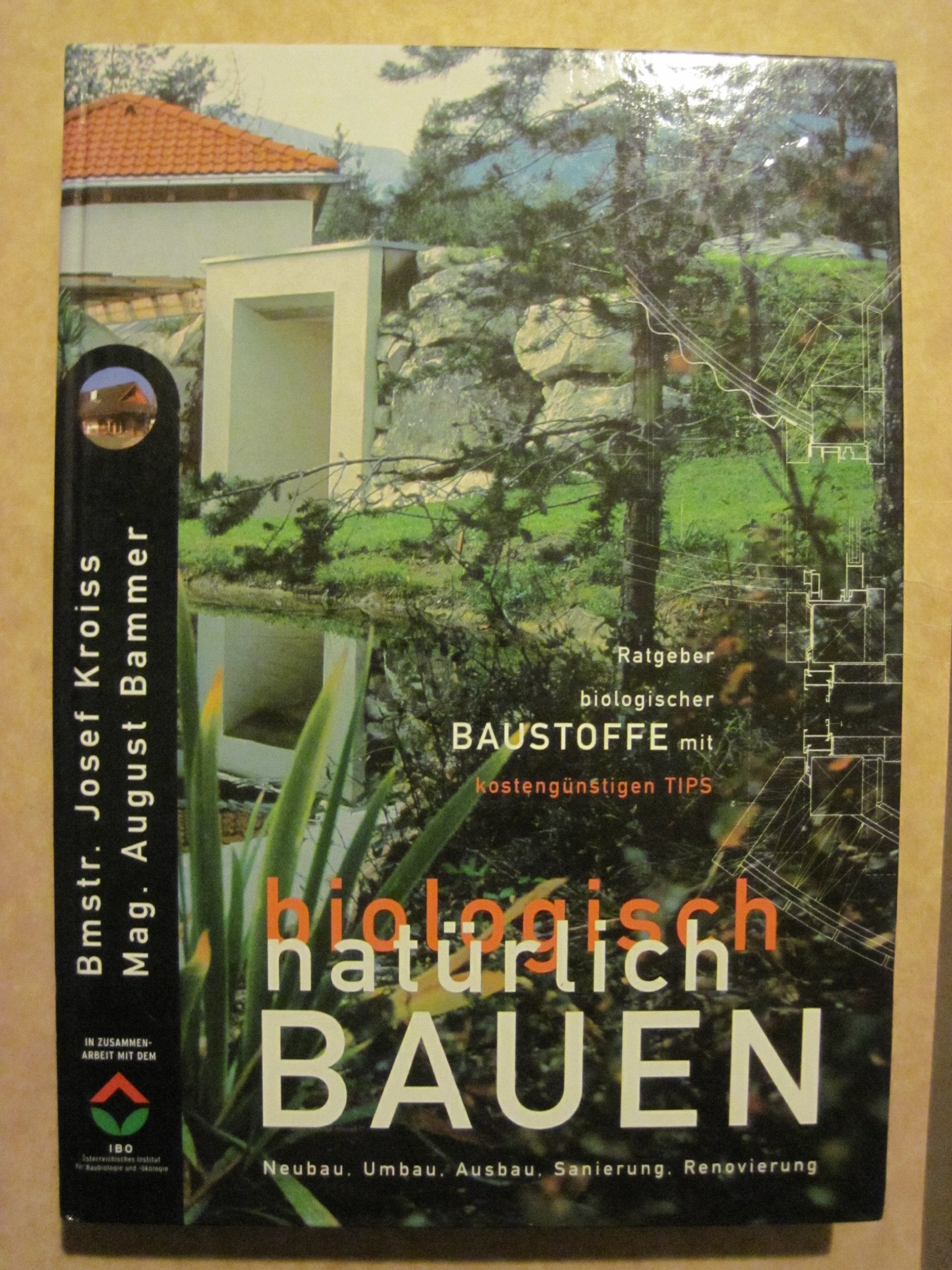 Biologisch natürlich Bauen: Ein Ratgeber biologischer Baustoffe Architecture