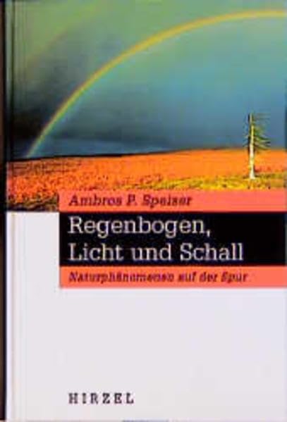 Regenbogen, Licht und Schall: Naturphänomen auf der Spur Business & Technology