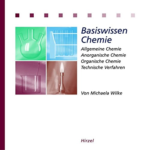 Basiswissen Chemie: Allgemeine Chemie, Anorganische Chemie, Organische Chemie, Technische Verfahren Business & Technology