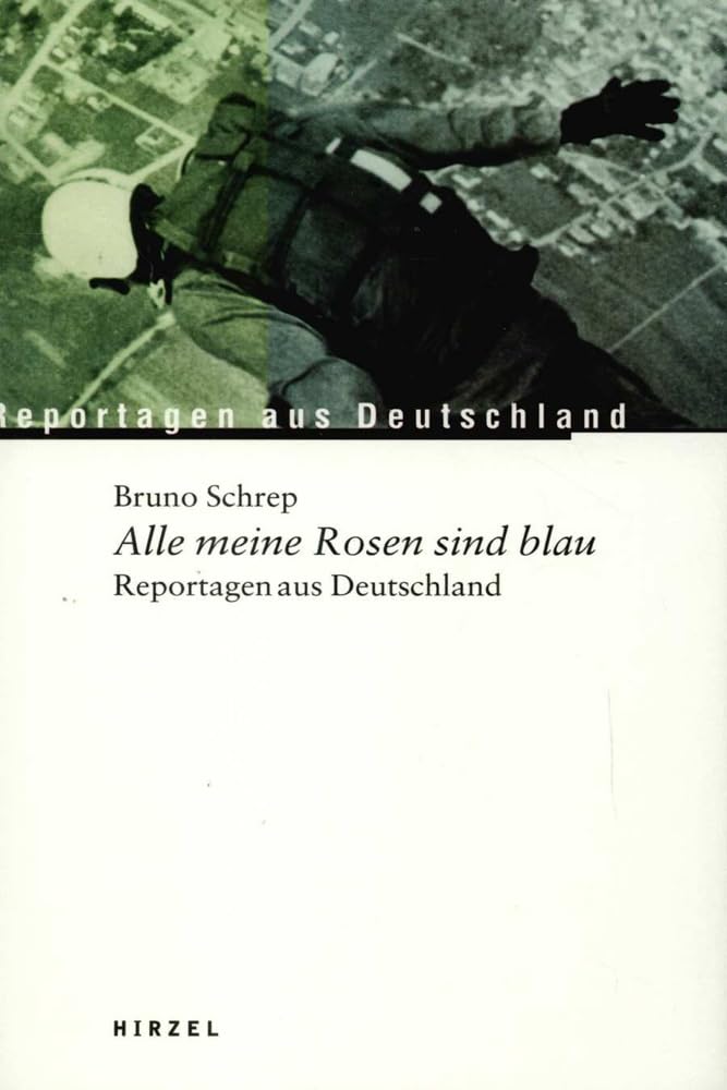 Alle meine Rosen sind blau. Reportagen aus Deutschland Social Sciences