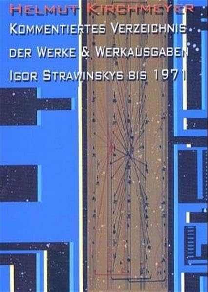 Kommentiertes Verzeichnis der Werke und Werkausgaben Igor Strawinskys bis 1971 Arts & Music
