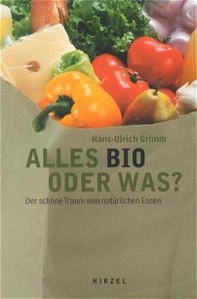 Product Image: Alles bio oder was?: Der schöne Traum vom natürlichen Essen