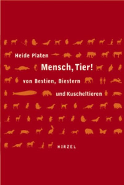 Mensch, Tier!: Von Bestien, Biestern und Kuscheltieren Pets