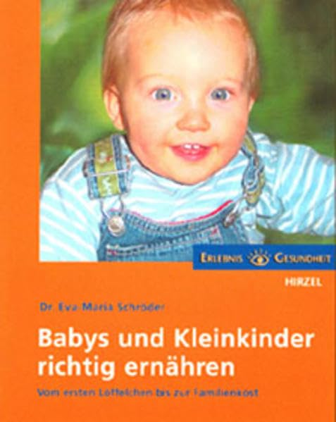 Babys und Kleinkinder richtig ernähren: Vom ersten Löffelchen bis zur Familienkost Health, Nutrition & Fitness