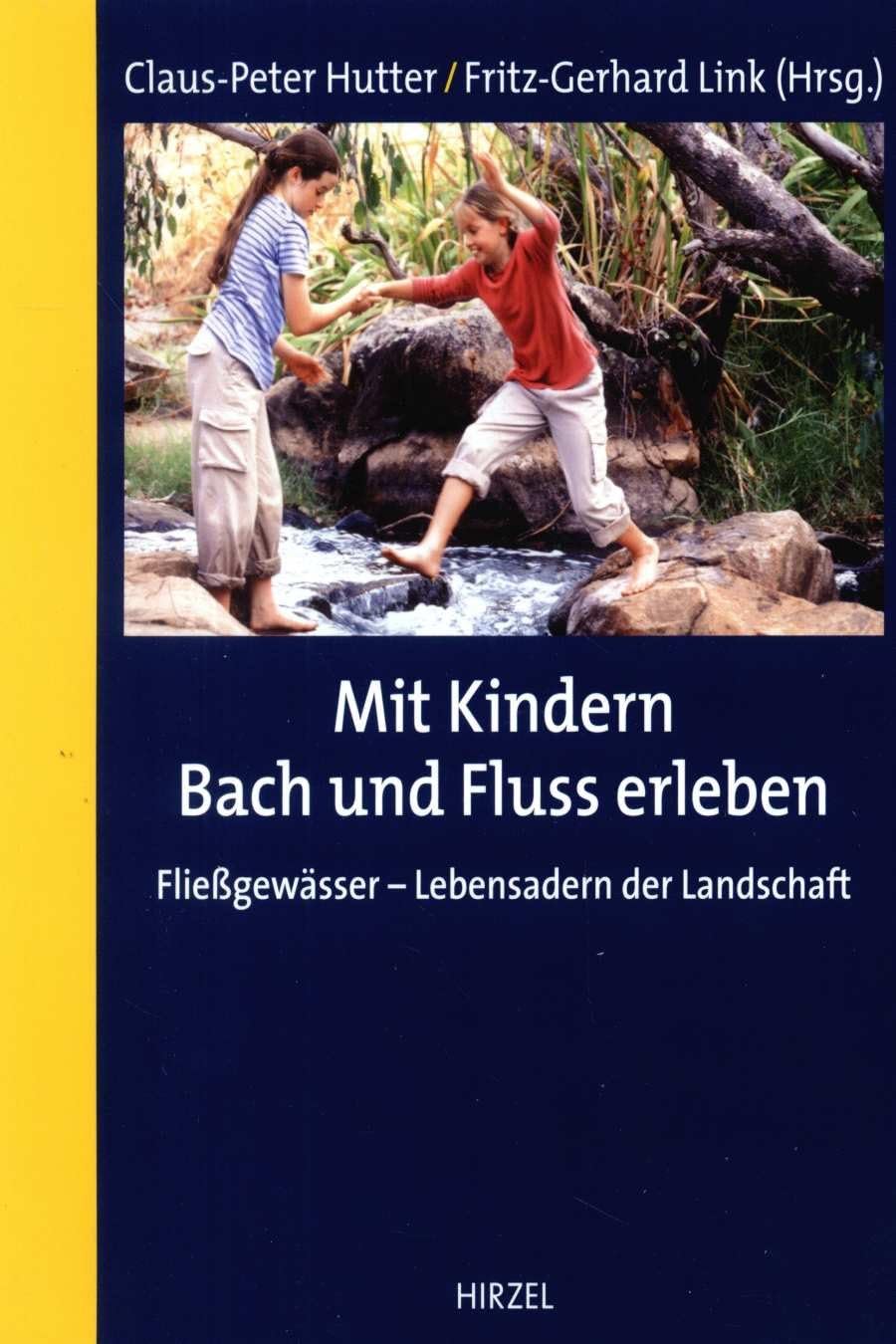 Mit Kindern Bach und Fluss erleben: Fließgewässer - Lebensadern der Landschaft Leisure, Home & Garden