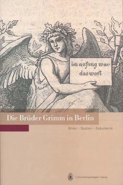 Die Brüder Grimm in Berlin: Bilder - Studien - Dokumente Contemporary literature