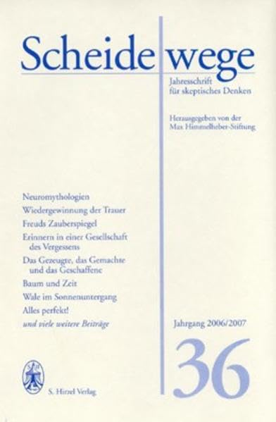 Scheidewege: Jahresschrift für skeptisches Denken. Jahrgang 36 - 2006/2007 Philosophy