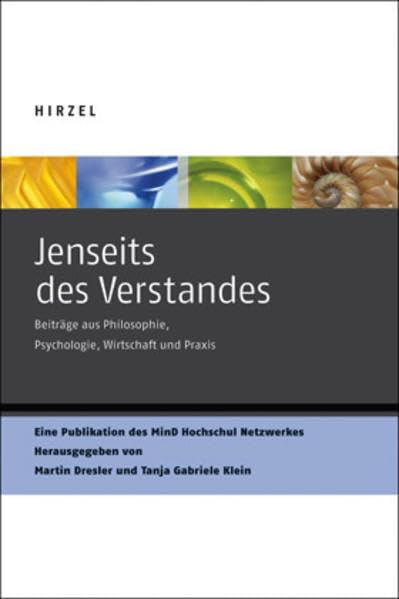 Jenseits des Verstandes: Beiträge aus Philosophie, Psychologie, Wirtschaft und Praxis Medicine
