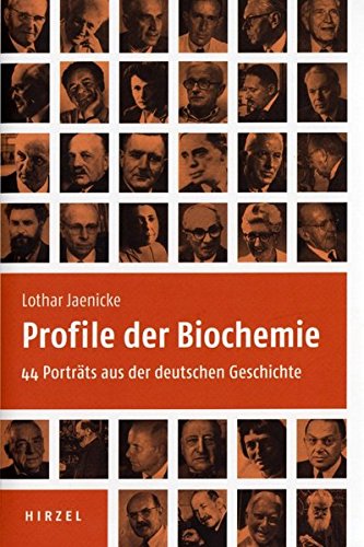 Profile der Biochemie: 44 Porträts aus der deutschen Geschichte Memories