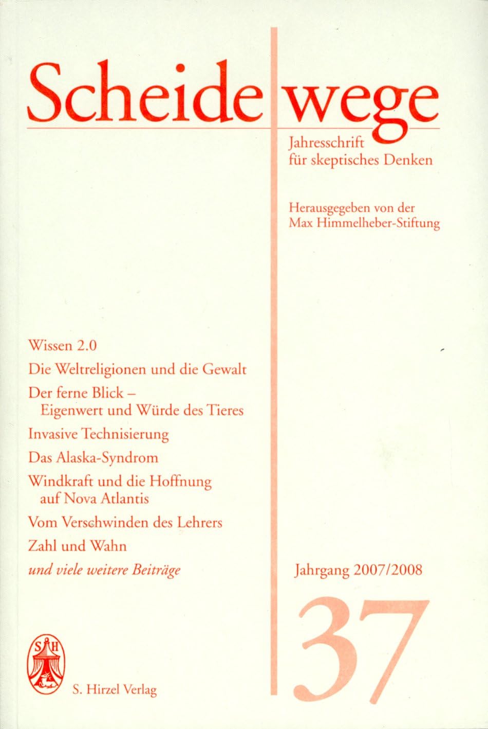Scheidewege: Jahresschrift für skeptisches Denken. Jahrgang 37 - 2007/2008 Philosophy