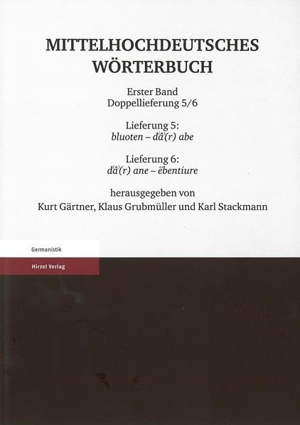 Mittelhochdeutsches Wörterbuch. Erster Band Doppellieferung 5/6, Lieferung 5: bluoten - da(r) abe, Lieferung 6: da(r) ane - ebentiure General education