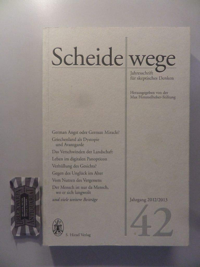 Scheidewege: Jahresschrift für skeptisches Denken. Jahrgang 42 - 2012/2013 Philosophy