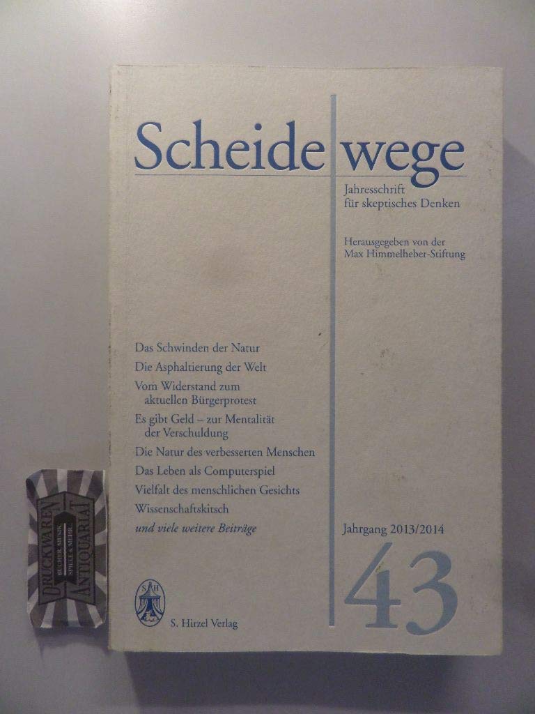 Scheidewege: Jahresschrift für skeptisches Denken. Jahrgang 43 - 2013/2014 Philosophy
