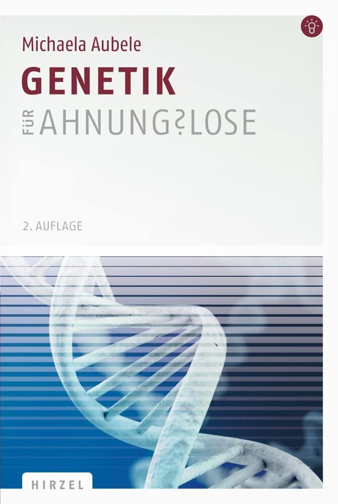 Genetik für Ahnungslose: Eine Einstiegshilfe für Studierende Medicine