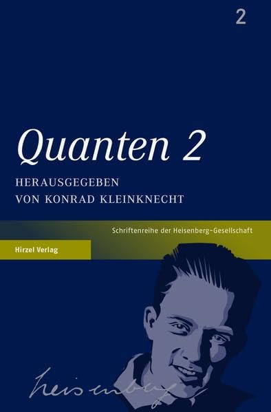 Quanten 2 (Schriften der Heisenberg-Gesellschaft) Natural Sciences