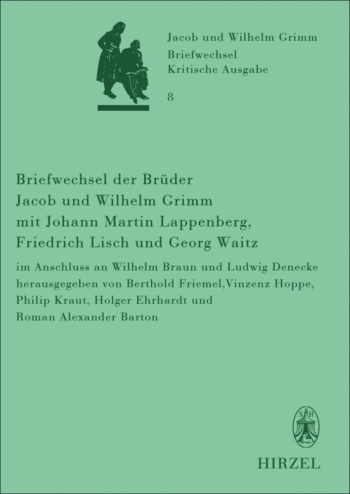 Briefwechsel der Brüder Jacob und Wilhelm Grimm mit Johann Martin Lappenberg, Friedrich Lisch und Georg Waitz: im Anschluss an Wilhelm Braun und ... Grimm. Kritische Ausgabe in Einzelbänden) Contemporary literature