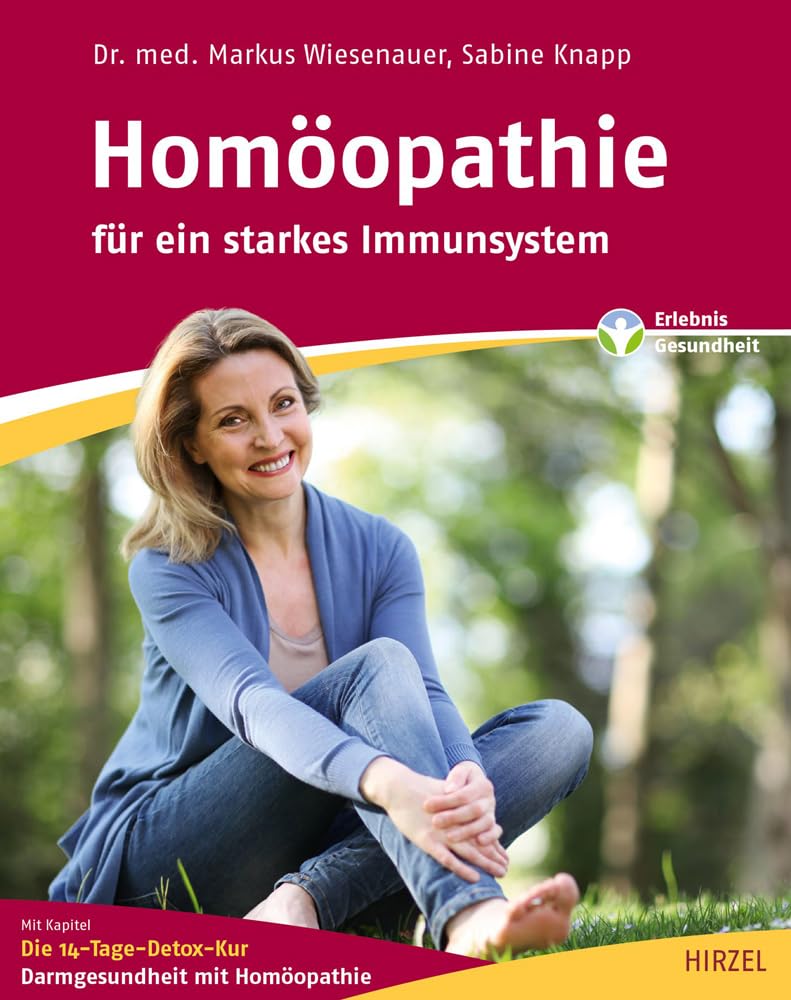 Homöopathie - für ein starkes Immunsystem: Mit Kapitel: Die 14-Tage-Detox-Kur. Darmgesundheit mit Homöopathie Medicine