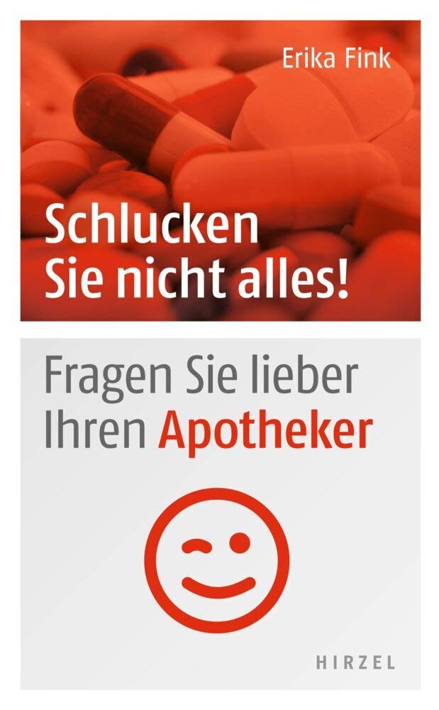 Schlucken Sie nicht alles!: Fragen Sie lieber Ihren Apotheker Medicine