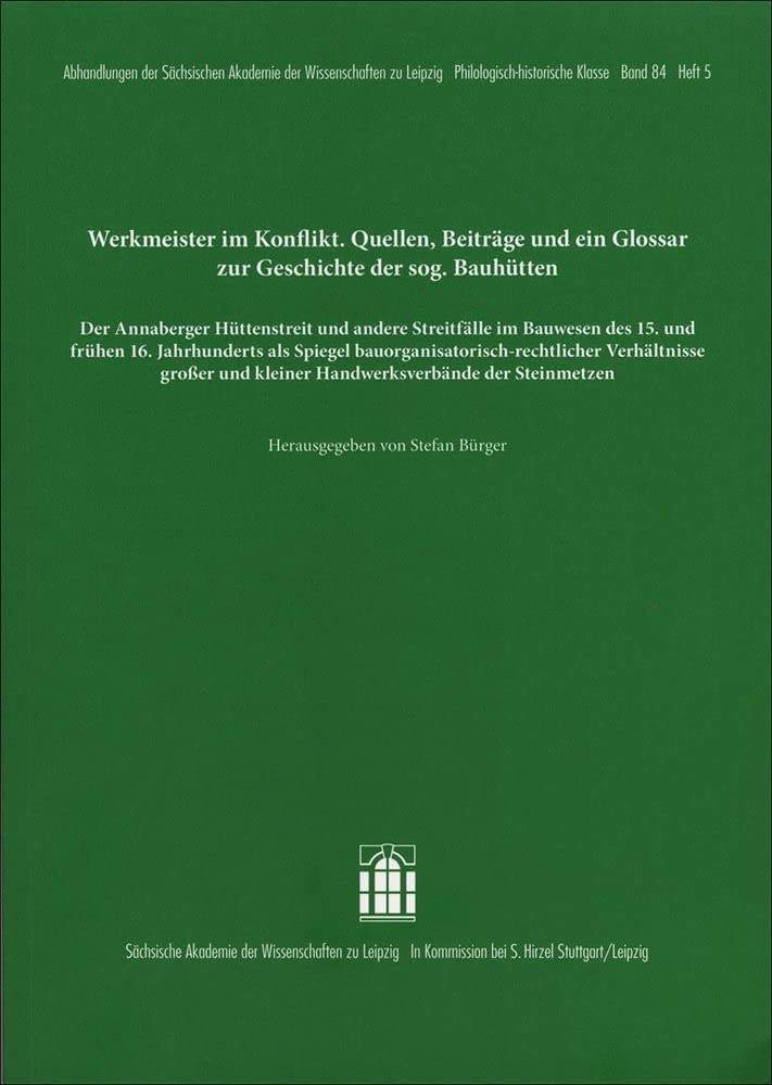 Werkmeister im Konflikt. Quellen, Beiträge und ein Glossar zur Geschichte der sogenannten Bauhütten Business, Finance & Career