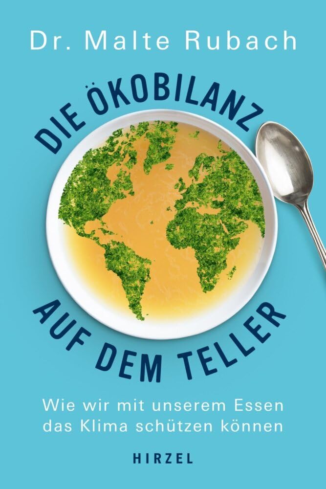 Die Ökobilanz auf dem Teller Leisure, Home & Garden