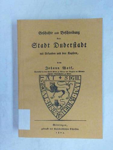 Geschichte und Beschreibung der Stadt Duderstadt mit Urkunden und drei Kupfern Books