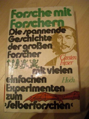 Forsche mit Forschern. Die spannende Geschichte der großen Forscher mit vielen einfachen Experimenten zum "Selberforschen" Books