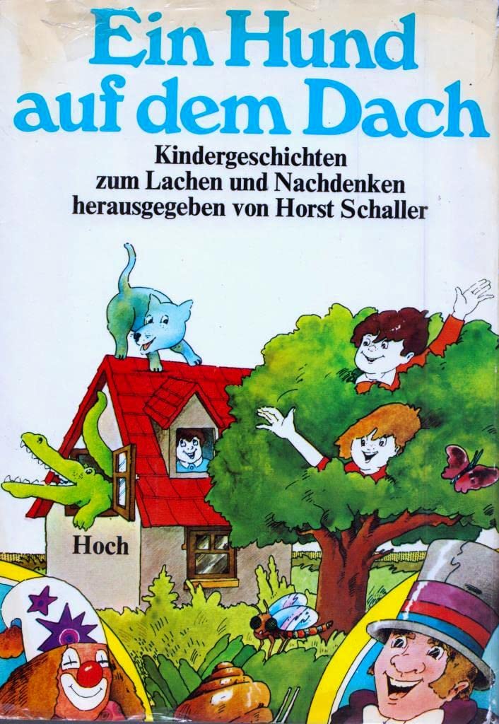 Ein Hund auf dem Dach. Kindergeschichten zum Lachen und Nachdenken Books