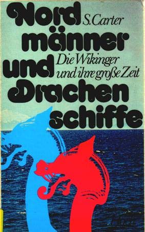 Nordmänner und Drachenschiffe. Die Wikinger und ihre große Zeit Politics & History