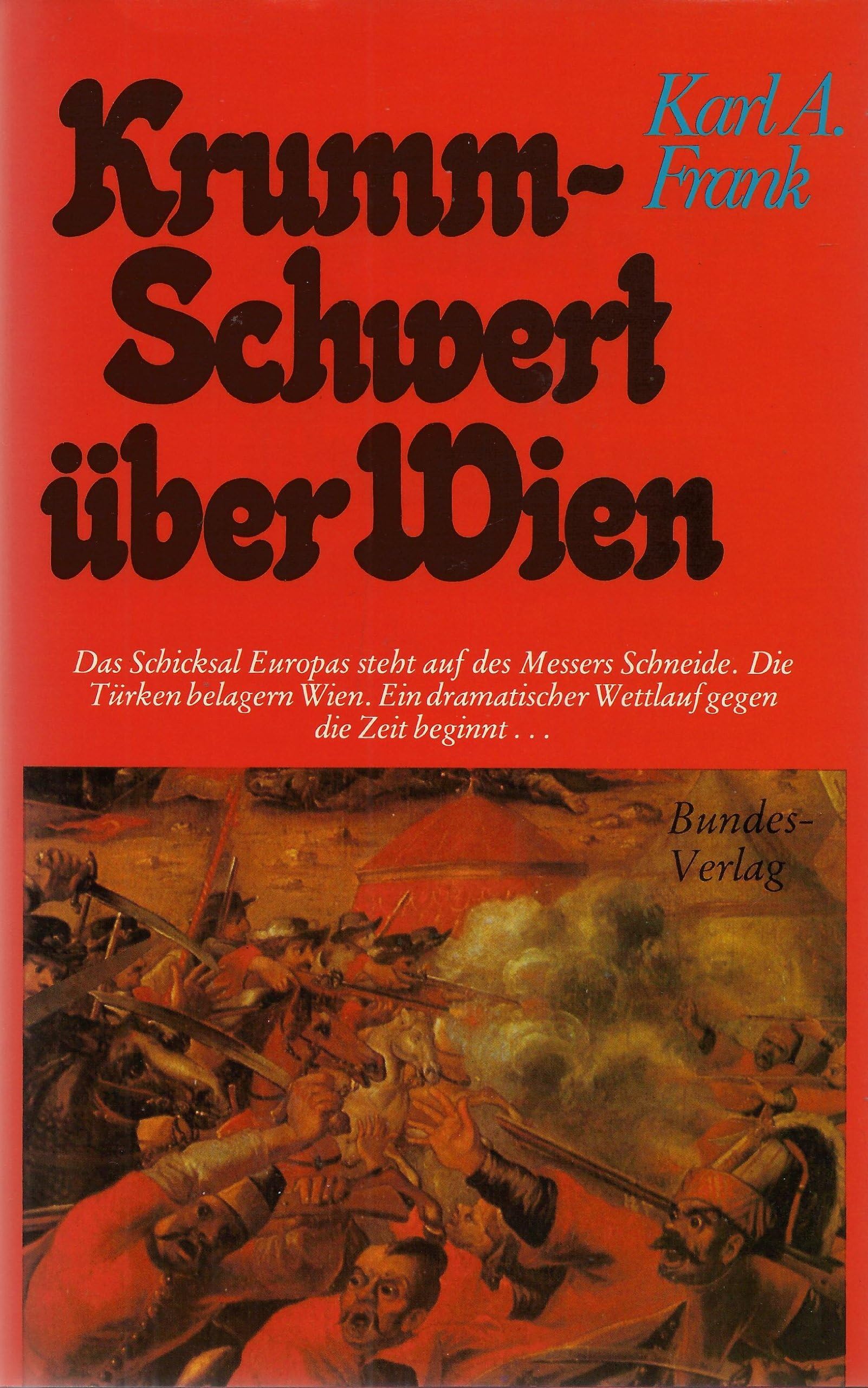 Krummschwert über Wien. Der Türkensturm vor 300 Jahren Books