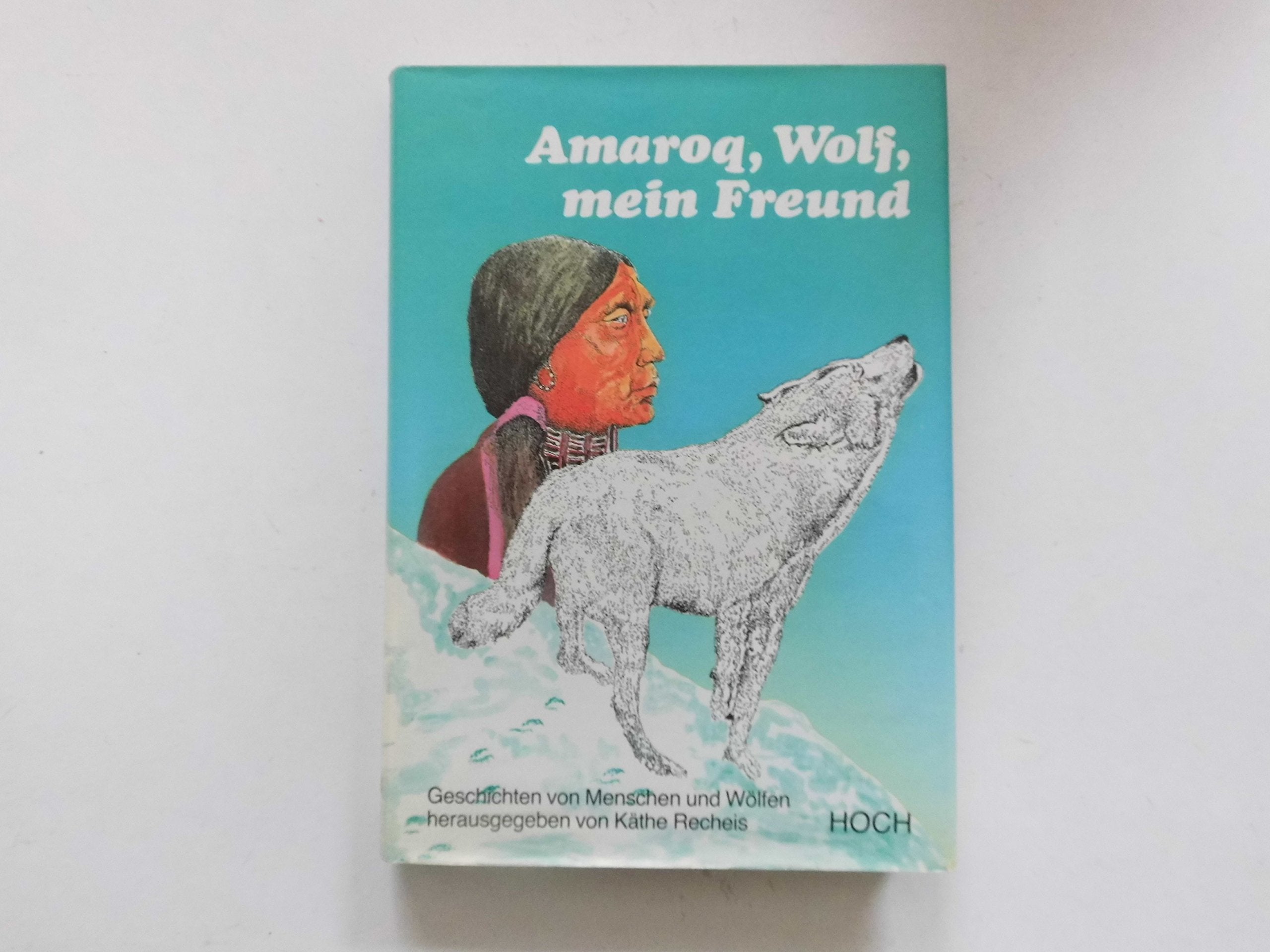 Amaroq, Wolf, mein Freund. Wolfsgeschichten Books
