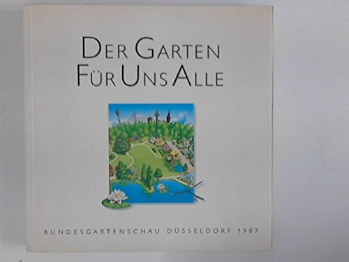 Der Garten für uns alle - Bundesgartenschau Düsseldorf 1987 Books