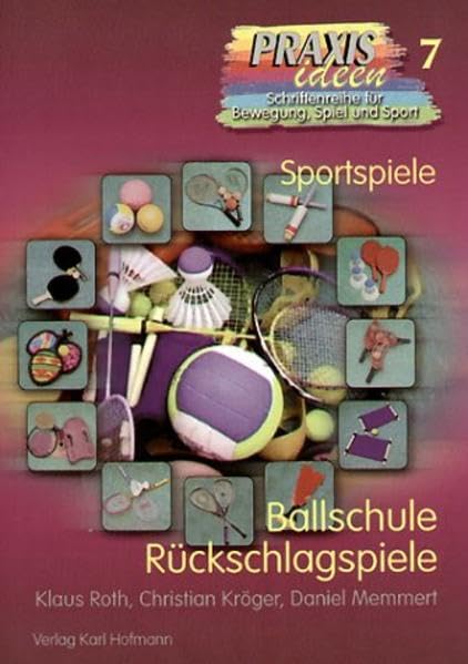 Ballschule Rückschlagspiele (Praxisideen - Schriftenreihe für Bewegung, Spiel und Sport) Leisure & Fun