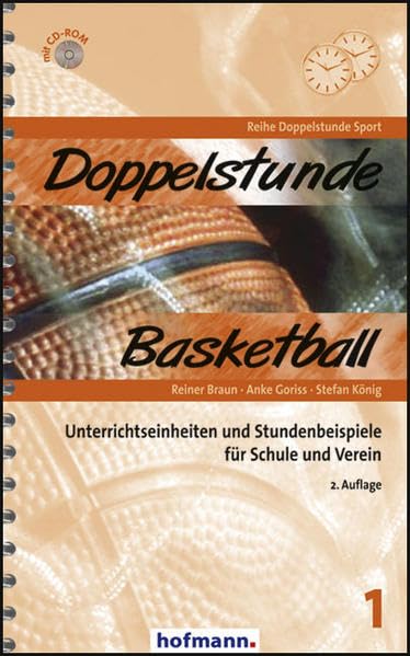 Doppelstunde Basketball: Unterrichtseinheiten und Stundenbeispiele für Schule und Verein (Doppelstunde Sport) Leisure & Fun