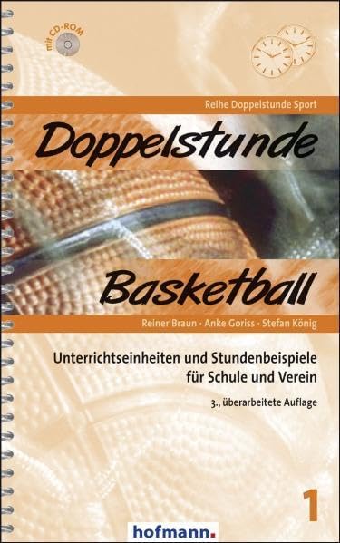 Doppelstunde Basketball: Unterrichtseinheiten und Stundenbeispiele für Schule und Verein (Doppelstunde Sport) Learning & Reference