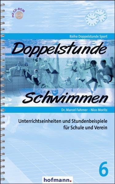 Doppelstunde Schwimmen: Unterrichtseinheiten und Stundenbeispiele für Schule und Verein (Doppelstunde Sport) Leisure & Fun