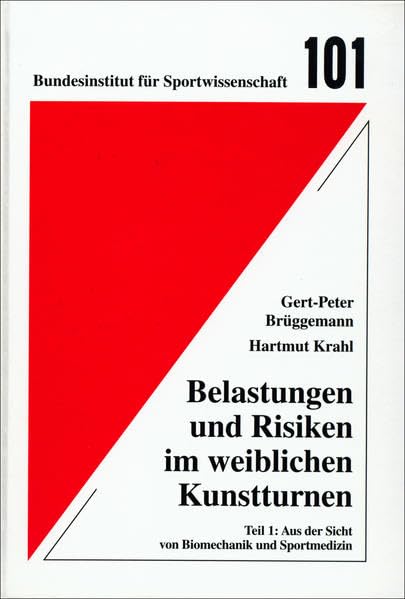 Belastungen und Risiken im weiblichen Kunstturnen, Tl.1, Aus der Sicht von Biomechanik und Sportmedizin (Schriftenreihe des Bundesinstituts für Sportwissenschaft) Health, Nutrition & Fitness