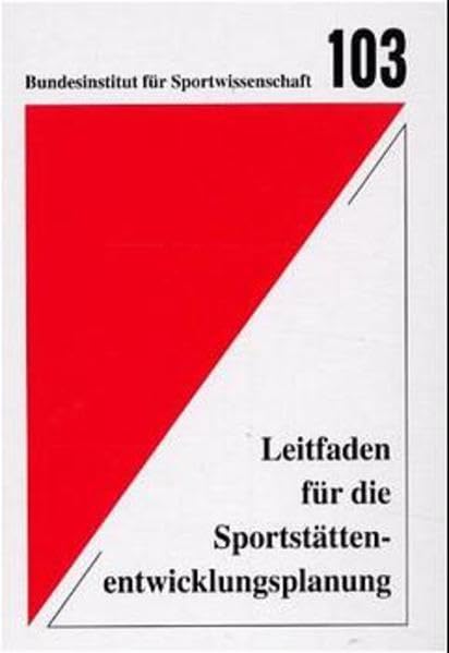 Leitfaden für die Sportstättenentwicklungsplanung (Schriftenreihe des Bundesinstituts für Sportwissenschaft) Leisure & Fun