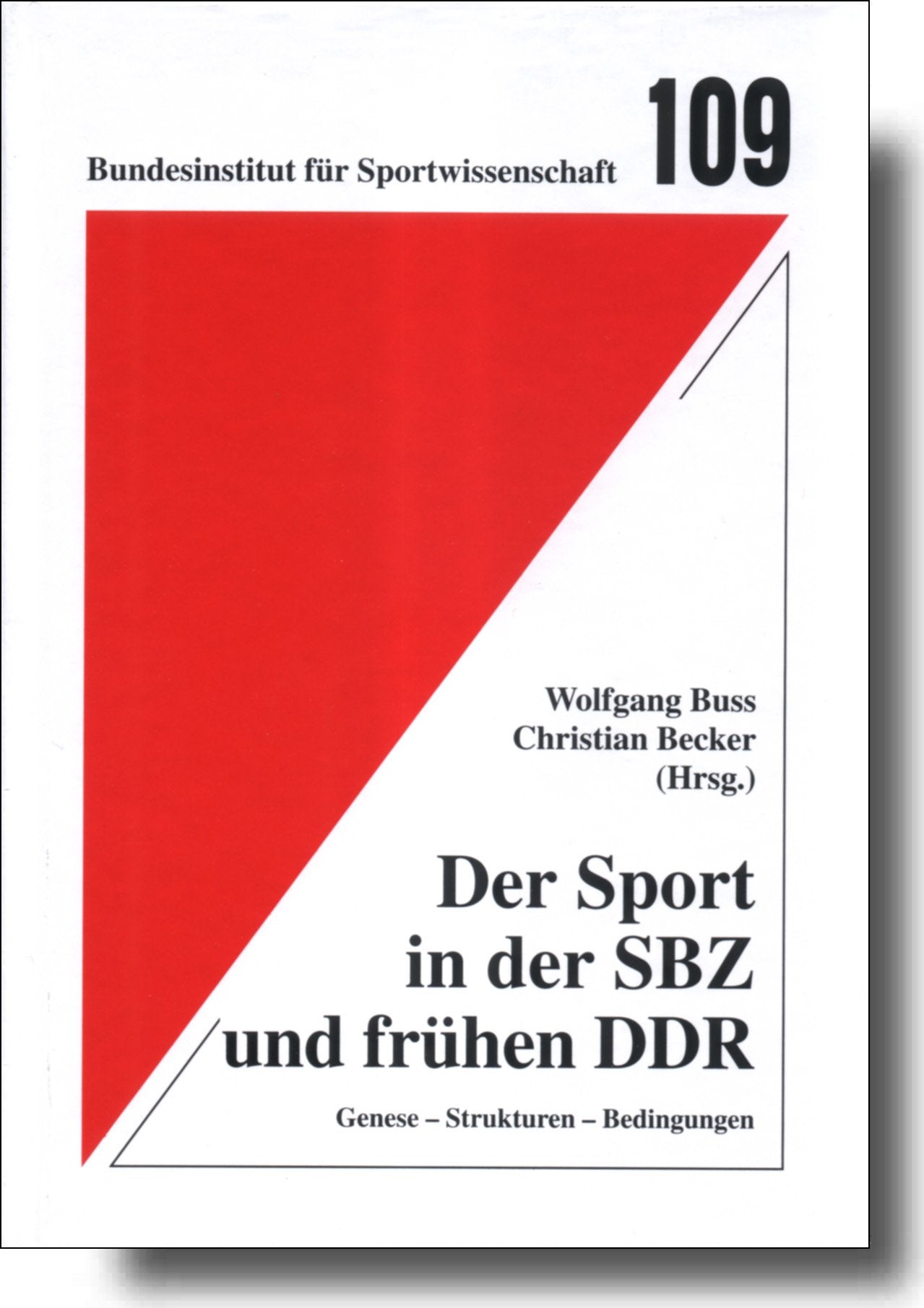 Der Sport in der SBZ und frühen DDR (1945-1965): Genese, Strukturen, Bedingungen (Schriftenreihe des Bundesinstituts für Sportwissenschaft) German history