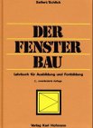 Der Fensterbau: Lehrbuch für Ausbildung und Fortbildung Study Guides