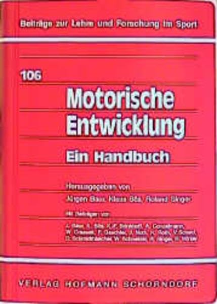Motorische Entwicklung: Ein Handbuch (Beiträge zur Lehre und Forschung im Sport) Leisure & Fun