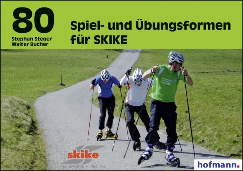 80 Spiel- und Übungsformen für SKIKE Leisure & Fun