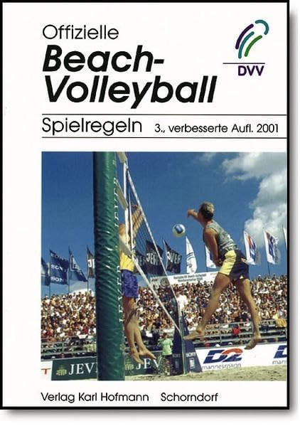 Offizielle Beach-Volleyball-Spielregeln: Die offiziellen Beach-Volleyball-Spielregeln der FIVB, Ausgabe 2001 Leisure & Fun