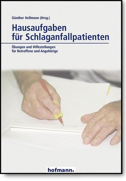Hausaufgaben für Schlaganfallpatienten: Übungen und Hilfestellungen für Betroffene und Angehörige Leisure & Fun