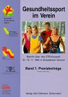 Gesundheitssport im Verein: Bericht über den DTB-Kongress 10.-12. November in Schwäbisch-Gmünd / Praxisbeiträge Books