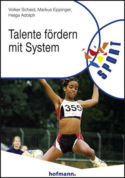 Talente fördern mit System: Analyse des Landesprogramms "Talentsuche - Talentförderung" in Hessen (Reihe Körperbildung & Sport) Leisure & Fun