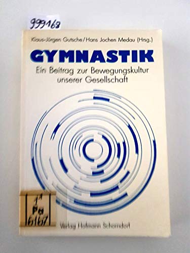 Gymnastik: Ein Beitrag zur Bewegungskultur unserer Gesellschaft Health, Nutrition & Fitness