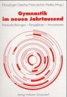 Gymnastik im neuen Jahrtausend: Herausforderungen - Perspektiven - Innovationen Leisure & Fun