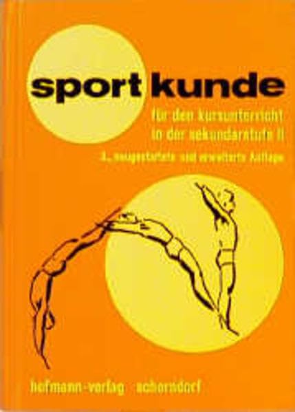 Sportkunde für den Kursunterricht in der Sekundarstufe II: Eine Lern- und Arbeitshilfe für Schüler der Grund- und Leistungskurse: Eine Lernhilfe und ... für Schüler der Grundkurse und Leistungskurse Study Guides