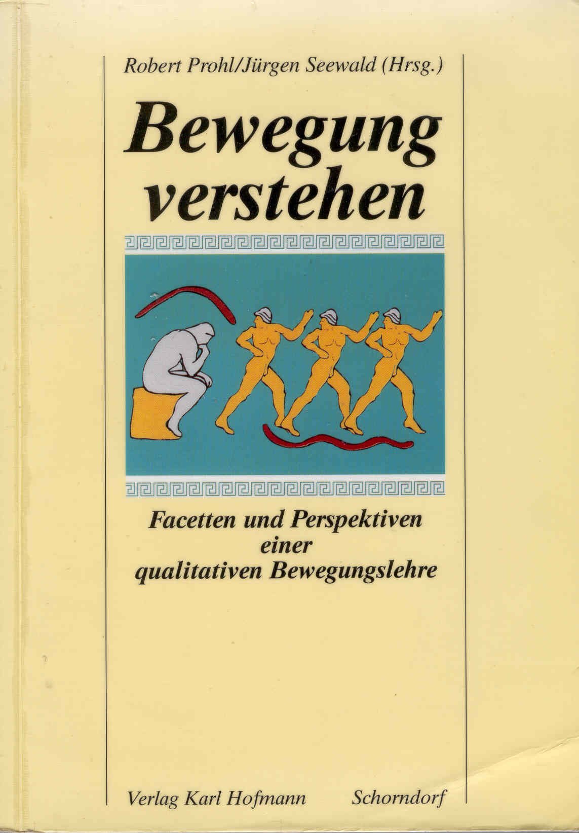 Bewegung verstehen: Facetten und Perspektiven einer qualitativen Bewegungslehre Leisure & Fun
