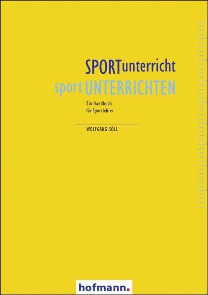 SPORTunterricht - sportUNTERRICHTEN: Ein Handbuch für Sportlehrer Leisure & Fun